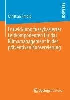 Entwicklung fuzzybasierter Leitkomponenten für das Klimamanagement in der präventiven Konservierung