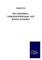 Die Leibrenten-, Lebensversicherungs- und Renten-Anstalten