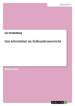 Das Arbeitsblatt im Erdkundeunterricht