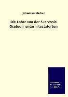 Die Lehre von der Successio Graduum unter Intestaterben