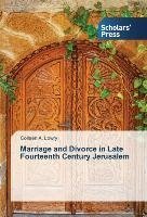 Marriage and Divorce in Late Fourteenth Century Jerusalem