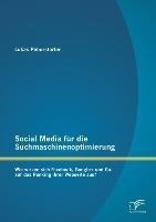 Social Media für die Suchmaschinenoptimierung: Wie wirken sich Facebook, Google+ und Co. auf das Ranking ihrer Webseite aus?