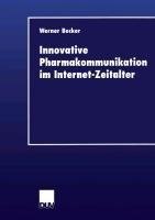 Innovative Pharmakommunikation im Internet-Zeitalter