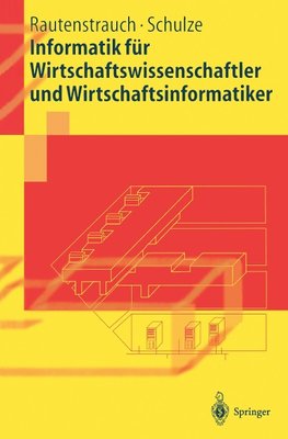 Informatik für Wirtschaftswissenschaftler und Wirtschaftsinformatiker