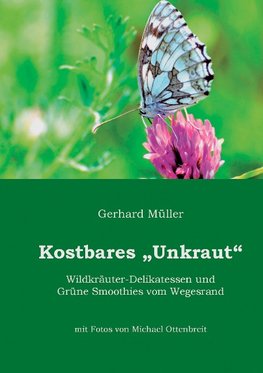 Kostbares Unkraut