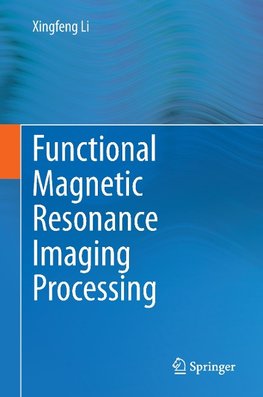 Functional Magnetic Resonance Imaging Processing