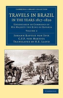 Travels in Brazil, in the Years 1817 1820