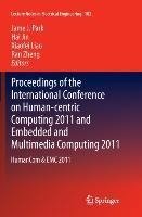 Proceedings of the International Conference on Human-centric Computing 2011 and Embedded and Multimedia Computing 2011