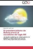 El presidencialismo de Bolivia previo al socialismo del siglo XXI