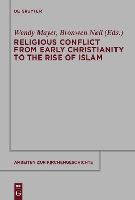 Religious Conflict from Early Christianity to the Rise of Islam