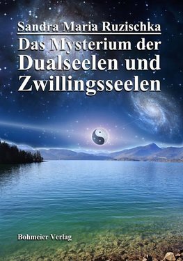 Das Mysterium der Dualseelen und Zwillingsseelen