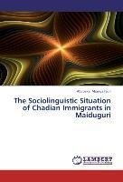 The Sociolinguistic Situation of Chadian Immigrants in Maiduguri