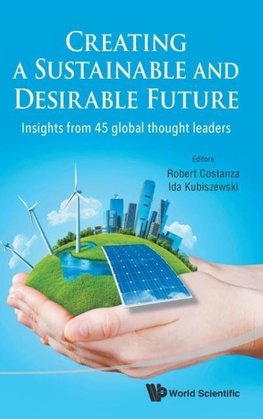 CREATING A SUSTAINABLE AND DESIRABLE FUTURE