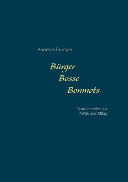 Bürger Bosse Bonmots