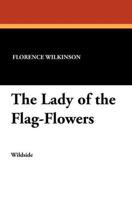 The Lady of the Flag-Flowers