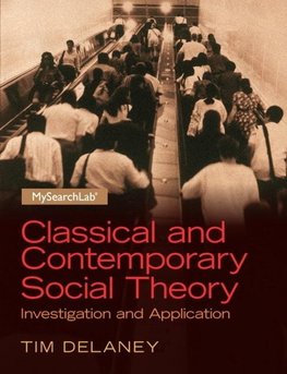 Delaney, T: Classical and Contemporary Social Theory