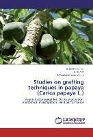 Studies on grafting techniques in papaya (Carica papaya L.)