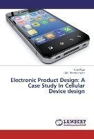 Electronic Product Design: A Case Study In Cellular Device design