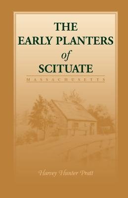 Early Planters of Scituate [Massachusetts]