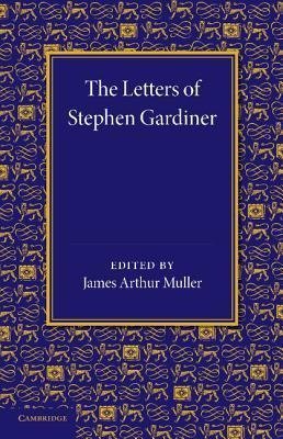 The Letters of Stephen Gardiner