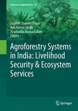 Agroforestry Systems in India: Livelihood Security & Ecosystem Services