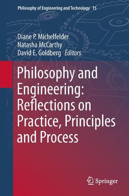 Philosophy and Engineering: Reflections on Practice, Principles and Process