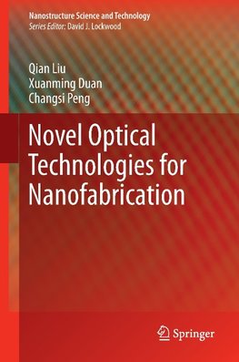 Novel Optical Technologies for Nanofabrication