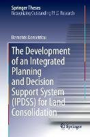 The Development of an Integrated Planning and Decision Support System (IPDSS) for Land Consolidation