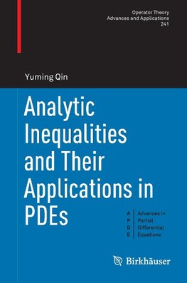 Analytic Inequalities and Their Applications in PDEs