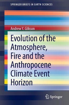 Evolution of the Atmosphere, Fire and the Anthropocene Climate Event Horizon