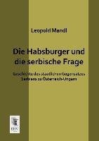 Die Habsburger und die serbische Frage