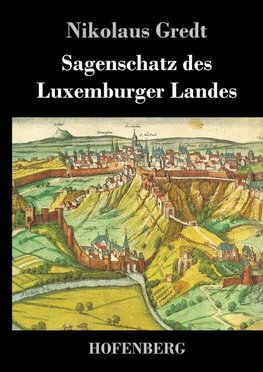 Sagenschatz des Luxemburger Landes