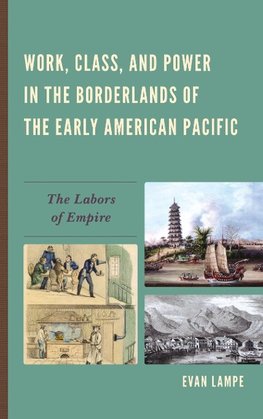 Work, Class, and Power in the Borderlands of the Early American Pacific