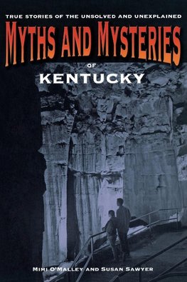 Myths and Mysteries of Kentucky