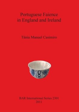 Portuguese Faience in England and Ireland