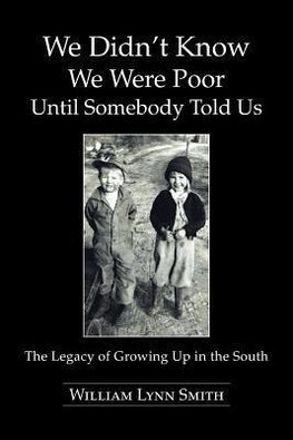 We Didn't Know We Were Poor Until Somebody Told Us