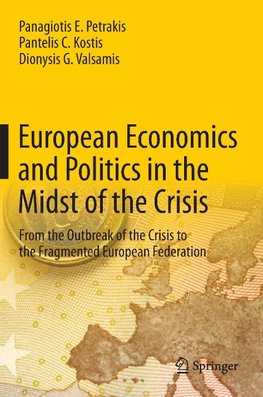 European Economics and Politics in the Midst of the Crisis