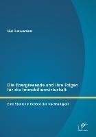 Die Energiewende und ihre Folgen für die Immobilienwirtschaft: Eine Studie im Kontext der Nachhaltigkeit