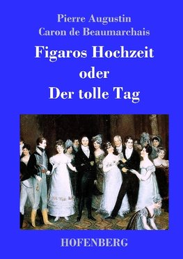 Figaros Hochzeit oder Der tolle Tag