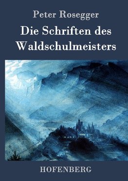 Die Schriften des Waldschulmeisters