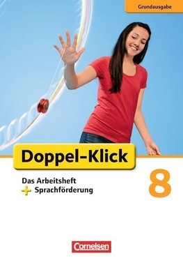 Doppel-Klick - Grundausgabe. 8. Schuljahr. Das Arbeitsheft plus Sprachförderung