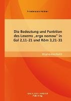 Die Bedeutung und Funktion des Lexems "erga nomou" in Gal 2,11-21 und Röm 3,21-31