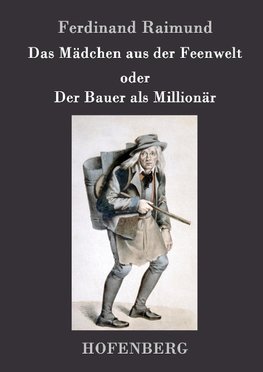 Das Mädchen aus der Feenwelt oder Der Bauer als Millionär