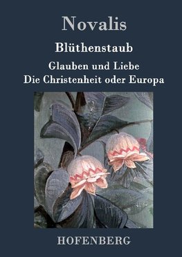 Blüthenstaub / Glauben und Liebe / Die Christenheit oder Europa