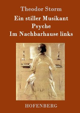 Ein stiller Musikant / Psyche / Im Nachbarhause links