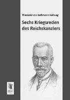 Sechs Kriegsreden des Reichskanzlers