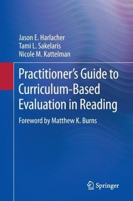 Practitioner's Guide to Curriculum-Based Evaluation in Reading