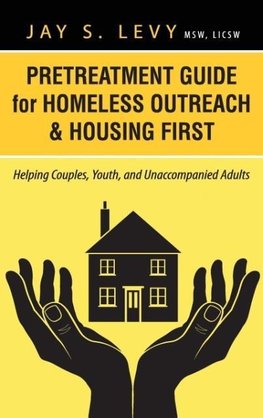 Pretreatment Guide for Homeless Outreach & Housing First