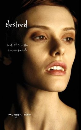 Desired (Book #5 in the Vampire Journals)