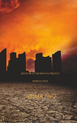 Arena Two (Book #2 of the Survival Trilogy)